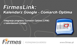 FirmesLink: Kalendarz Google - Comarch Optima